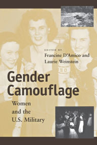Title: Gender Camouflage: Women and the U.S. Military, Author: Francine J. D'Amico