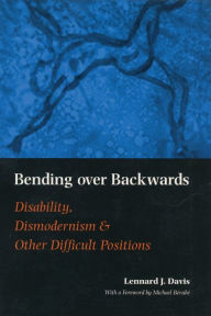 Title: Bending Over Backwards: Essays on Disability and the Body / Edition 1, Author: Lennard J. Davis