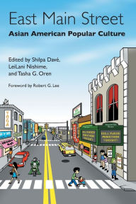 Title: East Main Street: Asian American Popular Culture / Edition 1, Author: Shilpa Dave