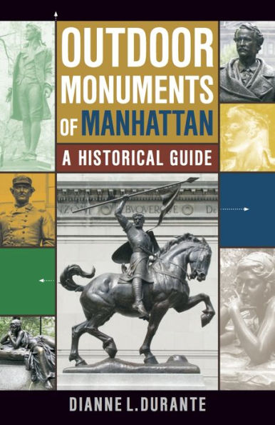 Outdoor Monuments of Manhattan: A Historical Guide