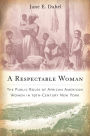 A Respectable Woman: The Public Roles of African American Women in 19th-Century New York