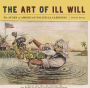 The Art of Ill Will: The Story of American Political Cartoons