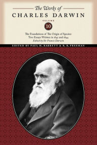 Title: The Works of Charles Darwin, Volume 10: The Foundations of The Origin of the Species: Two Essays Written in 1842 and 1844, Author: Charles Darwin