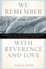 We Remember with Reverence and Love: American Jews and the Myth of Silence after the Holocaust, 1945-1962