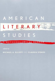 Title: American Literary Studies: A Methodological Reader, Author: Michael A. Elliott