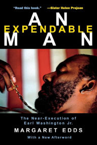 Title: An Expendable Man: The Near-Execution of Earl Washington, Jr., Author: Margaret Edds
