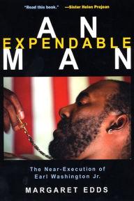 Title: An Expendable Man: The Near-Execution of Earl Washington, Jr., Author: Margaret Edds