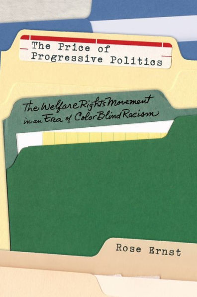 The Price of Progressive Politics: Welfare Rights Movement an Era Colorblind Racism