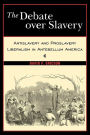 The Debate Over Slavery: Antislavery and Proslavery Liberalism in Antebellum America