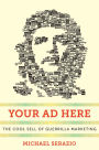 Your Ad Here: The Cool Sell of Guerrilla Marketing