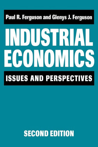 Industrial Economics: Issues and Perspectives (2nd edition) / Edition 2