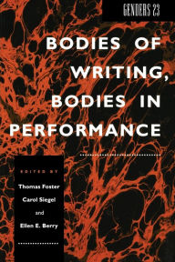 Title: Genders 23: Bodies of Writing, Bodies in Performance, Author: Thomas Foster