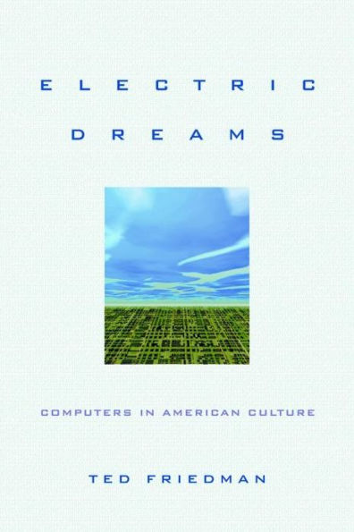 Electric Dreams: Computers in American Culture