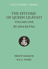 Title: The Epitome of Queen Lilavati (Volume 1), Author: Jinaratna