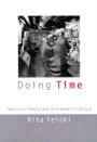 Doing Time: Feminist Theory and Postmodern Culture