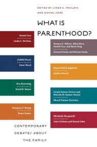 Title: What Is Parenthood?: Contemporary Debates about the Family, Author: Linda C. McClain