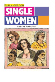 Title: Single Women: On the Margins?, Author: Tuula Gordon