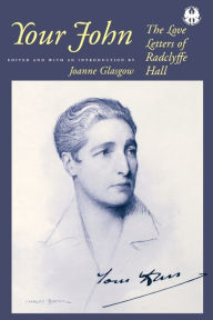 Title: Your John: The Love Letters of Radclyffe Hall, Author: Joanne Glasgow