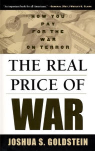 Title: The Real Price of War: How You Pay for the War on Terror, Author: Joshua S. Goldstein