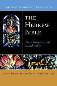 Title: The Hebrew Bible: New Insights and Scholarship, Author: Frederick E. Greenspahn