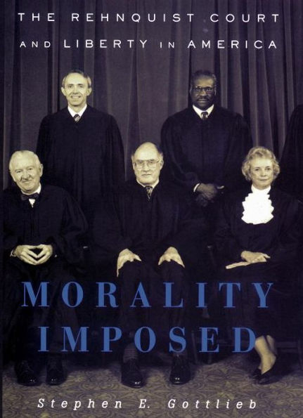 Morality Imposed: The Rehnquist Court and the State of Liberty in America