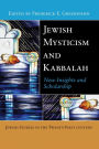 Jewish Mysticism and Kabbalah: New Insights and Scholarship