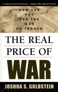 Title: The Real Price of War: How You Pay for the War on Terror, Author: Joshua S. Goldstein