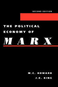 Title: The Political Economy of Marx (2nd Edition) / Edition 2, Author: M. E. Howard