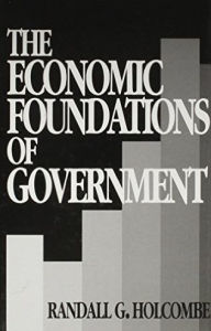 Title: The Economic Foundations of Government, Author: Randall G. Holcombe