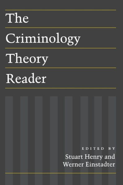 The Criminology Theory Reader / Edition 1