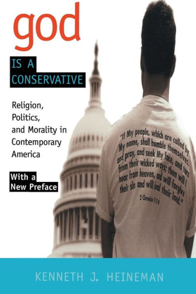 God is a Conservative: Religion, Politics, and Morality in Contemporary America / Edition 1