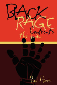 Title: Black Rage Confronts the Law / Edition 1, Author: Paul Harris