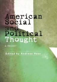 Title: American Social and Political Thought: A Reader, Author: Andreas Hess