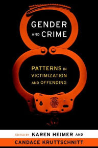 Title: Gender and Crime: Patterns in Victimization and Offending, Author: Karen Heimer