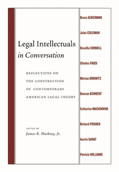 Legal Intellectuals Conversation: Reflections on the Construction of Contemporary American Theory
