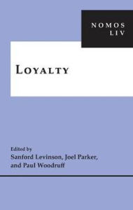 Title: Loyalty: NOMOS LIV, Author: Sanford V. Levinson