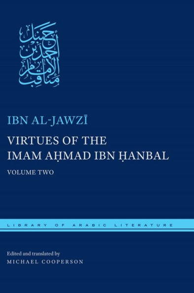 Virtues of the Imam Ahmad ibn ?anbal: Volume Two