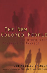 Title: The New Colored People: The Mixed-Race Movement in America, Author: Jon M. Spencer