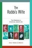 Title: The Rabbi's Wife: The Rebbetzin in American Jewish Life, Author: Shuly Rubin Schwartz