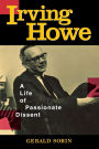 Irving Howe: A Life of Passionate Dissent