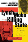 From Lynch Mobs to the Killing State: Race and the Death Penalty in America