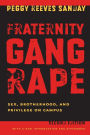 Fraternity Gang Rape: Sex, Brotherhood, and Privilege on Campus