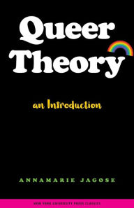 Title: Queer Theory: An Introduction / Edition 1, Author: Annamarie Jagose