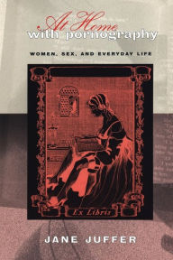 Title: At Home with Pornography: Women, Sexuality, and Everyday Life, Author: Jane Juffer