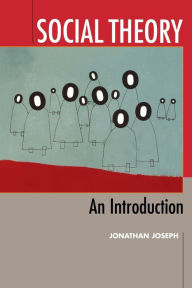 Title: Social Theory: An Introduction / Edition 1, Author: Jonathan Joseph