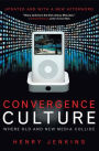 Convergence Culture: Where Old and New Media Collide / Edition 1