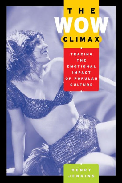 The Wow Climax: Tracing the Emotional Impact of Popular Culture / Edition 1