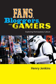 Title: Fans, Bloggers, and Gamers: Exploring Participatory Culture, Author: Henry Jenkins