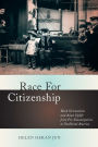 Race for Citizenship: Black Orientalism and Asian Uplift from Pre-Emancipation to Neoliberal America