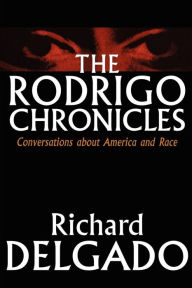 Title: The Rodrigo Chronicles: Conversations About America and Race, Author: Richard Delgado